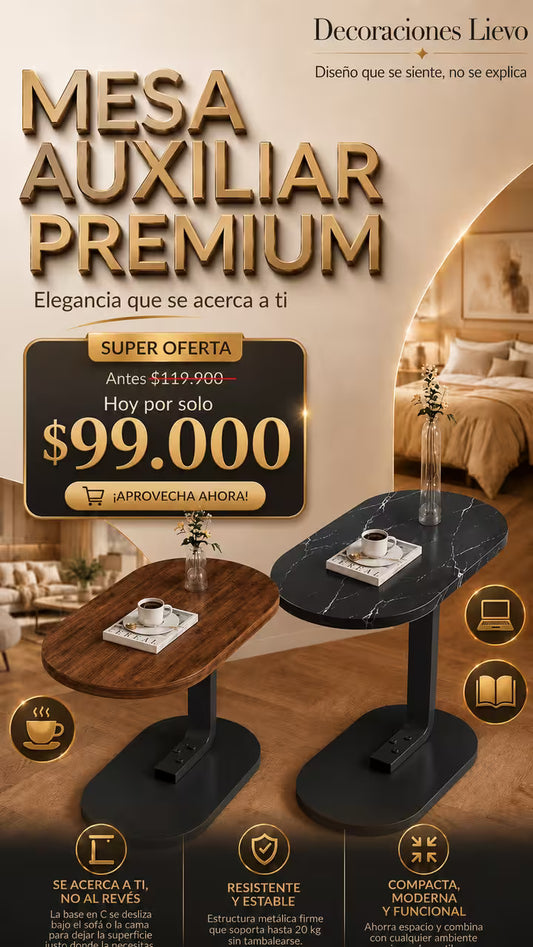 MESA AUXILIAR PREMIUN La mesa que se acerca a ti, no al revés.